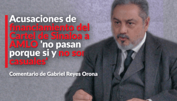 Acusaciones de financiamiento del Cartel de Sinaloa a AMLO 'no son casuales': Reyes Orona